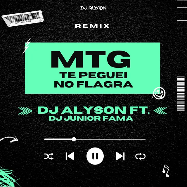 MTG Te Peguei no Flagra (feat. DJ Junior Fama) - Remix