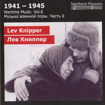 1941-1945: Wartime Music, Vol. 6 by Lev Knipper