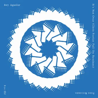 It's Not Over (Chris Fortier Full On Remixes) by Rey Aguilar