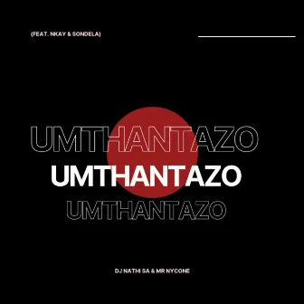 Umthantazo by DJ NATHI SA