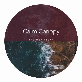 Calm Canopy: Sheltered in Serenity by Kalimba Relax