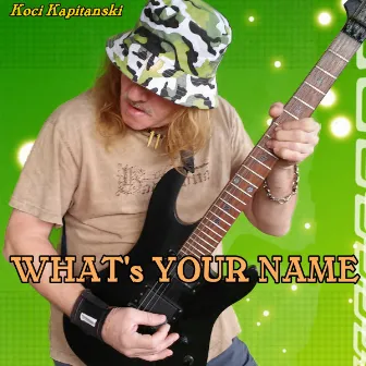 What's Your Name by Koci Kapitanski