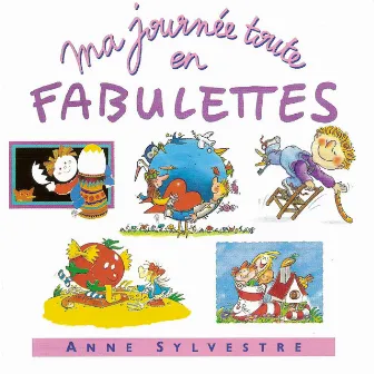 Ma journée toute en fabulettes by Anne Sylvestre