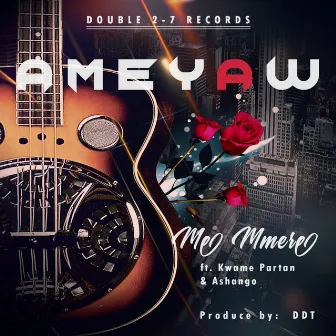 Me Mmere by Ameyaw