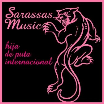 Hija de Puta Internacional by Sarassas Music