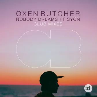 Nobody Dreams (feat. Syon) [Remixes] by Oxen Butcher