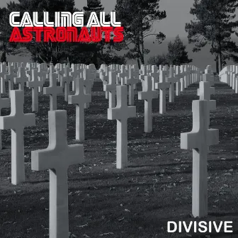 Divisive by Calling All Astronauts