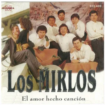 El Amor Hecho Cancion by Los Mirlos