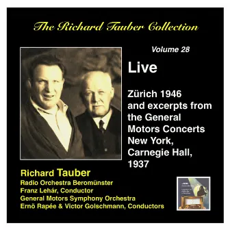 The Richard Tauber Collection, Vol. 28: Live from Zürich & Excerpts from the General Motors Radio Concerts (Live 1937, 1946) by Erno Rapee