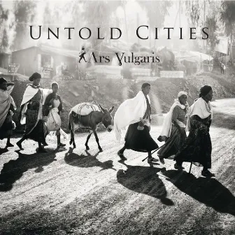 Ars Vulgaris: Untold Cities by Francesco Savoretti