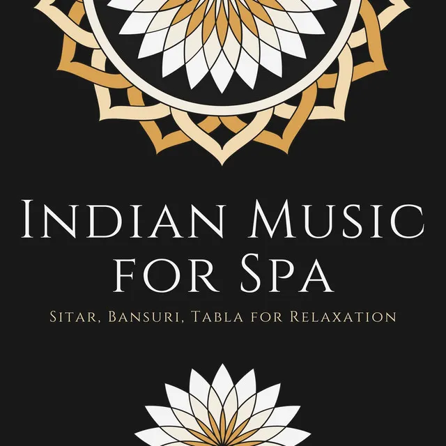 Indian Music for Spa: Sitar, Bansuri, Tabla for Relaxation