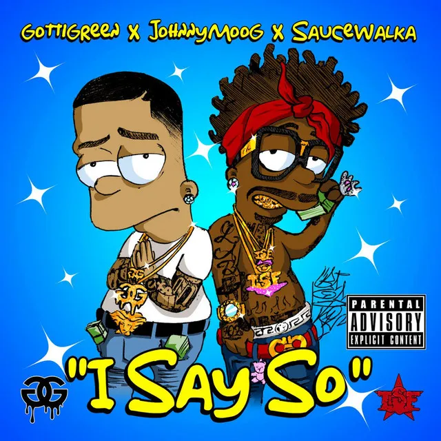 I Say So (feat. Sauce Walka & Johnny Moog)