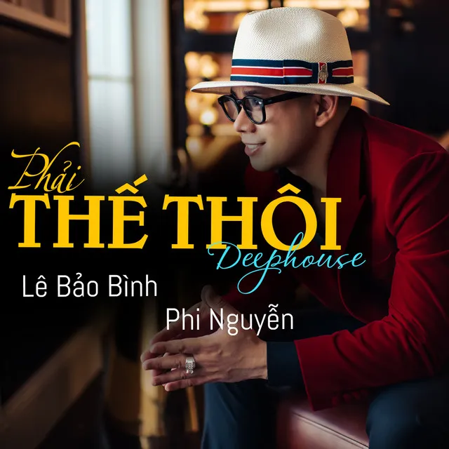 Phải Thế Thôi - Deephouse