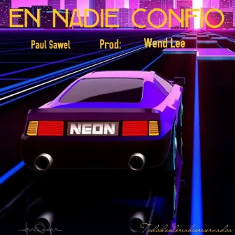 EN NADIE CONFIO by Paul Sawel