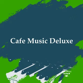 Cafe Music Deluxe by Cafe Music Japan