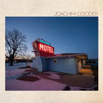 Dreamer's Motel by Joachim Cooder