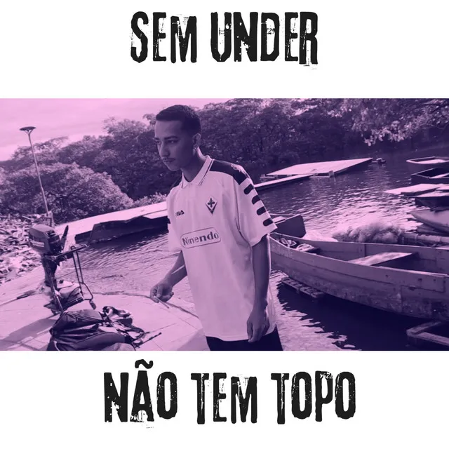 Sem Under Não Tem Topo