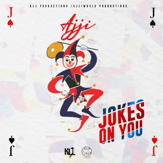 Jokes on You by Ajji