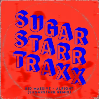 Alright (Sugarstarr Remix) by Kid Massive