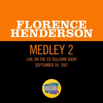 My Favorite Things/Climb Ev’ry Mountain (Medley/Live On The Ed Sullivan Show, September 24, 1967) by Florence Henderson