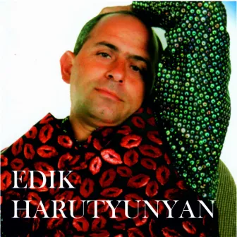 Edik Harutyunyan by Edik Harutyunyan