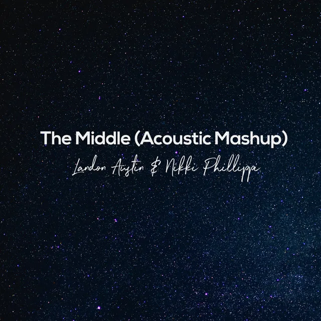 The Middle (Acoustic Mashup)