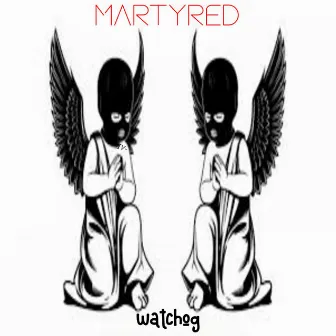 Watchog by Martyred