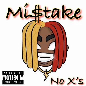 No X's by Mi$take