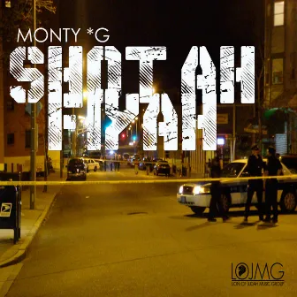 Shot Ah Fiyah by Monty G