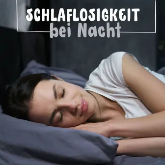 Schlaflosigkeit bei Nacht: Ein Album Voller Beruhigender Geräusche um Unruhigen Schlaf zu Bekämpfen by Entspannungsmusik Akaedmie