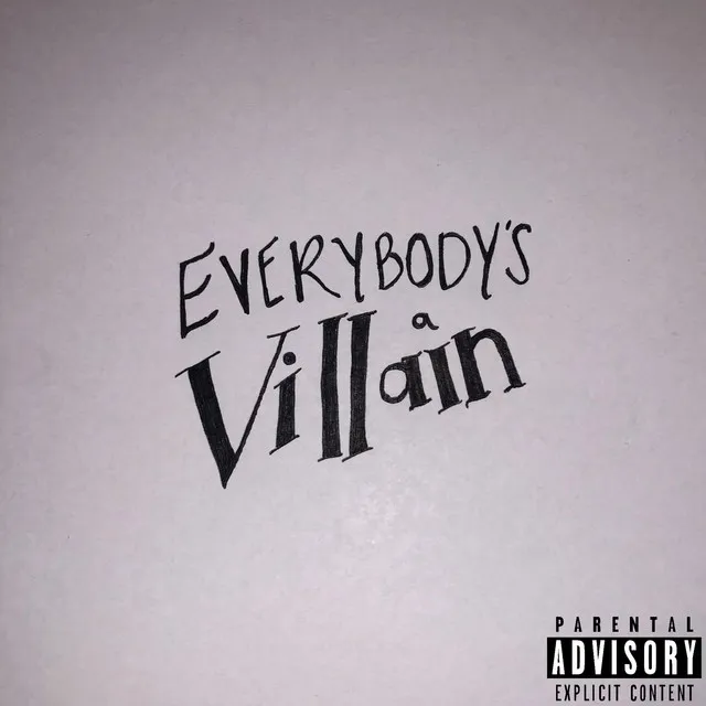 Everybody's a Villain