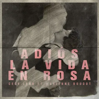 Adiós la Vida en Rosa by Cecy Leos