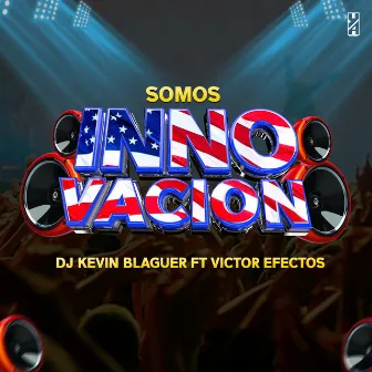 Somos Innovacion by DJ Kevin Blaguer