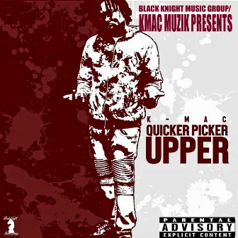 Quicker Picker Upper by K'Mac