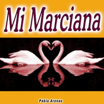 Mi Marciana - Single by Pablo Arenas