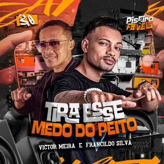 Tira Esse Medo do Peito by Victor Meira