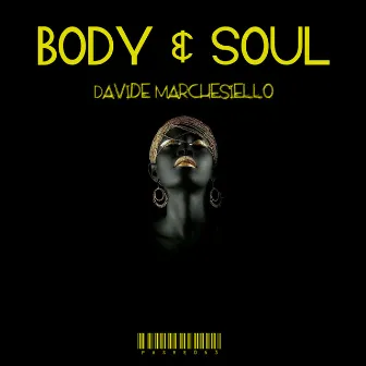 Body And Soul by Davide Marchesiello