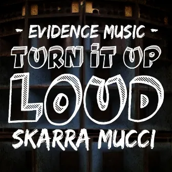 Turn It up Loud by Skarra Mucci