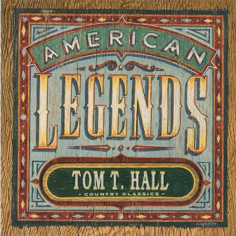 Country Classics: American Legends Tom T. Hall (Expanded Edition) by Tom T. Hall