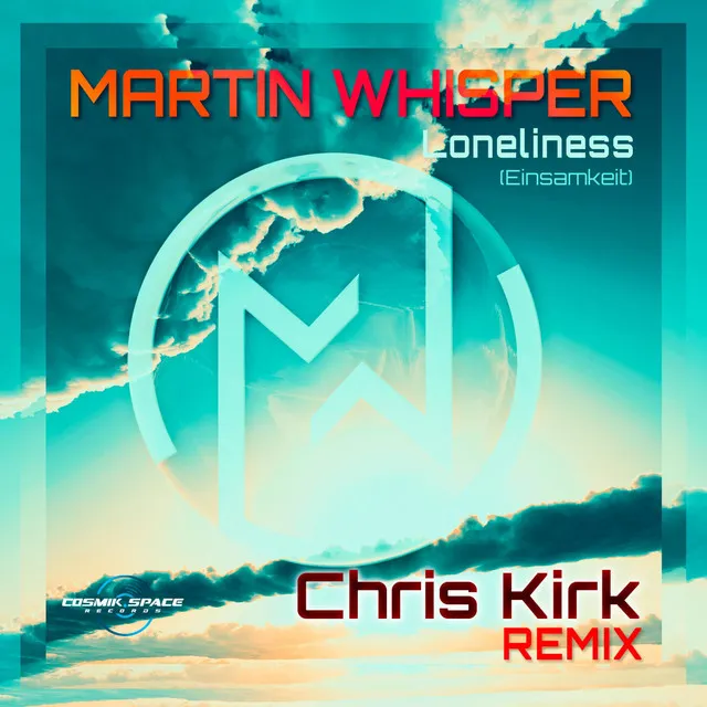 Loneliness (Einsamkeit) - Chris Kirk Remix