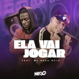 Ela Vai Jogar by Nego Lx