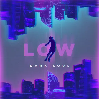 Low by Dark Soul