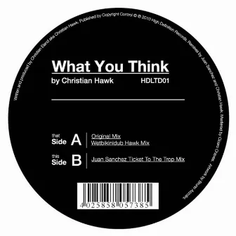 What You Think by Christian Hawk