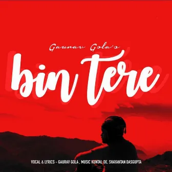 Bin Tere by Gaurav Gola