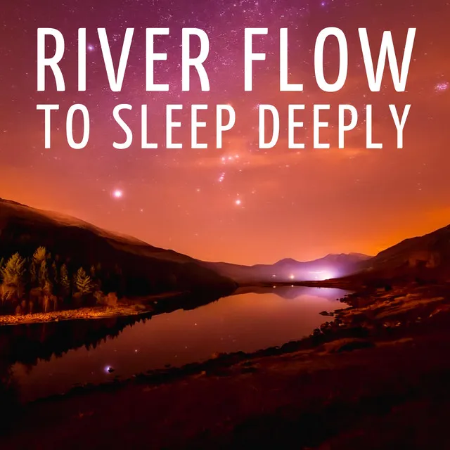 River Flow To Sleep Deeply