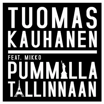 Pummilla Tallinnaan (feat. Mikko) by Tuomas Kauhanen