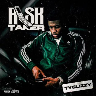 Risk Taker by Ty Glizzy