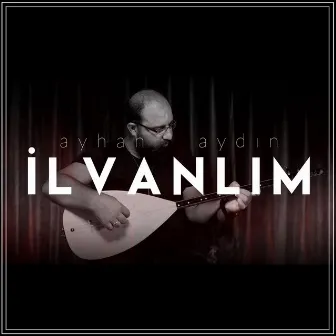 İlvanlım by Ayhan Aydın