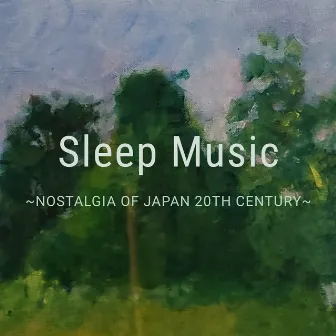 Sleep Music Nostalgia of Japan 20th century vol. IV by ATSUGI NO CHOPIN