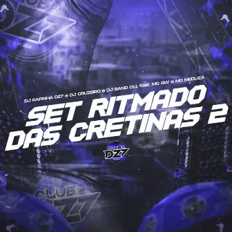 SET RITMADO DAS CRETINAS 2 by DJ CRUZEIRO